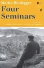 Four Seminars (Studies in Continental Thought) By Martin Heidegger Cover Image