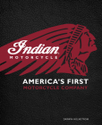 Indian Motorcycle®: America's First Motorcycle Company Cover Image
