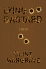 Lying Bastard By Clint Margrave Cover Image