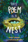 This Poem Is a Nest By Irene Latham, Johanna Wright (Illustrator) Cover Image