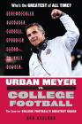 Urban Meyer vs. College Football: The Case for College Football's Greatest Coach By Ben Axelrod Cover Image
