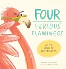 Four Furious Flamingos: A 1-10 Counting Book of Big Feelings Cover Image