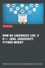 Inside the Code: Unraveling How Languages Like C, C++, Java, JavaScript, and Python Work Cover Image