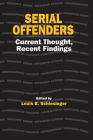 Serial Offenders: Current Thought, Recent Findings By Louis B. Schlesinger (Editor) Cover Image