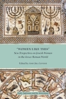Women Like This: New Perspectives on Jewish Women in the Greco-Roman World (Early Judaism and Its Literature #1) Cover Image