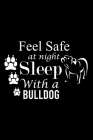 Feel Safe at Night Sleep with a Bulldog: Cute Bulldog Default Ruled Notebook, Great Accessories & Gift Idea for Bulldog Owner & Lover.Default Ruled No Cover Image