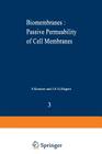 Biomembranes: Passive Permeability of Cell Membranes: A Satellite Symposium of the XXV Internationational Congress of Physiological Sciences, Munich, By F. Kreuzer (Editor) Cover Image