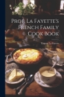 Prof. La Fayette's French Family Cook Book Cover Image