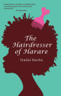 The Hairdresser of Harare: A Novel (Modern African Writing Series) By Tendai Huchu Cover Image