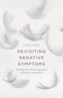 Revisiting Negative Symptoms: A Guide to Psychosocial Interventions for Mental Health Practitioners By Hilary Mairs Cover Image
