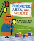 Perimeter, Area, and Volume: A Monster Book of Dimensions By David A. Adler, Edward Miller (Illustrator) Cover Image
