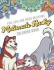 Fun Cute And Stress Relieving Malamute Husky Coloring Book: Find Relaxation And Mindfulness By Coloring the Stress Away With These Beautiful Black and By Originalcoloringpages Com Publishing Cover Image