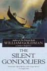The Silent Gondoliers: A Novel By William Goldman Cover Image