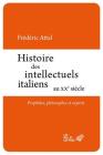Histoire Des Intellectuels Italiens Au Xxe Siecle: Prophetes, Philosophes Et Experts (Romans) By Frederic Attal Cover Image