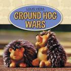 Ground Hog Wars By Louis Viera Cover Image