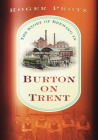 Beer Town: The Story of Brewing in Burton upon Trent By Roger Protz Cover Image