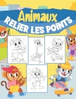 Relier les Points Animaux: Pour Enfants 4-8 Ans Cover Image