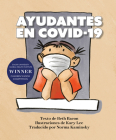 Ayudantes En Covid-19: Una Explicación Objetiva Pero Optimista de la Pandemia de Coronavirus By Beth Bacon, Kary Lee (Illustrator), Norma Kaminsky (Translator) Cover Image