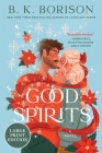 Good Spirits: A Novel (Ghosted #1) By B.K. Borison Cover Image