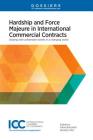 Hardship and Force Majeure in International Commercial Contracts: Dealing with Unforeseen Events in a Changing World Cover Image