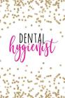 Dental Hygienist: Dental Hygienist Gifts, Dental Hygienist Gift, Dental Hygienist Notebook, Oral Hygienist Gifts, 6x9 college ruled By Happy Eden Co Cover Image