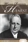 William Randolph Hearst: Newspaper Magnate (Publishing Pioneers) By Bonnie Z. Goldsmith Cover Image