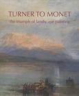 Turner to Monet: The Triumph of Landscape Painting By Christine Dixon, Ron Radford, Lucinda Ward Cover Image