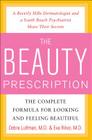 The Beauty Prescription: The Complete Formula for Looking and Feeling Beautiful By Debra Luftman, Eva Ritvo Cover Image