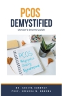 Pcos Demystified: Doctor's Secret Guide By Ankita Kashyap, Prof Krishna N. Sharma Cover Image