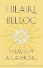 Essays of a Catholic By Hilaire Belloc, Belloc Cover Image