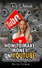 How to Make Money on YouTube without Making Videos: Re-Upload Cover Image