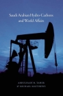 Saudi Arabian Hydrocarbons and World Affairs Cover Image