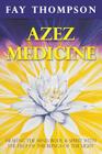 Azez Medicine: Healing the Mind, Body, and Spirit with the Help of the Beings of the Light Cover Image
