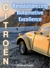 Citroën: Revolutionizing Automotive Excellence By Etienne Psaila Cover Image