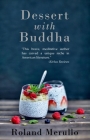 Dessert with Buddha By Roland Merullo Cover Image