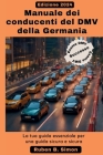 Manuale dei conducenti del DMV della Germania: La tua guida essenziale per una guida sicura e sicura Cover Image