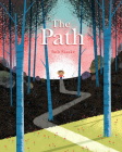 The Path: A Picture Book About Finding Your Own True Way By Bob Staake Cover Image