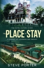 The Place to Stay: The Hotel Victory Story: A Journey of Learning and Insight By Steve Porter Cover Image