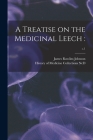 A Treatise on the Medicinal Leech: ; c.1 By James Rawlins Johnson, History of Medicine Collections (Duke (Created by) Cover Image