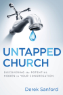 Untapped Church: Discovering the Potential Hidden in Your Congregation By Derek Sanford Cover Image
