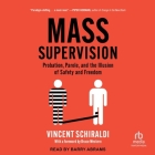 Mass Supervision: Probation, Parole, and the Illusion of Safety and Freedom Cover Image