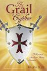 The Grail Cypher: The Secrets of Arthurian History Revealed Cover Image