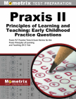 Praxis II Principles of Learning and Teaching: Early Childhood Practice Questions: Praxis Plt Practice Tests & Exam Review for the Praxis Principles o By Mometrix Teacher Certification Test Team (Editor) Cover Image