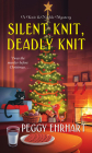 Silent Knit, Deadly Knit (A Knit & Nibble Mystery #4) By Peggy Ehrhart Cover Image