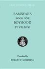 Ramayana Book One: Boyhood (Clay Sanskrit Library #11) By Valmiki, Robert Goldman (Translator), Amartya Sen (Foreword by) Cover Image