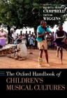 The Oxford Handbook of Children's Musical Cultures (Oxford Handbooks) Cover Image