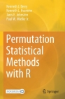 Permutation Statistical Methods with R By Kenneth J. Berry, Kenneth L. Kvamme, Janis E. Johnston Cover Image
