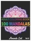 100 Mandalas: An Adult Coloring Book Featuring 100 of the World's Most Beautiful Mandalas for Stress Relief and Relaxation Coloring By Amanda Curl Cover Image