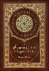 A Journal of the Plague Year (Royal Collector's Edition) (Case Laminate Hardcover with Jacket) By Daniel Defoe Cover Image