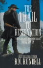 The Trail to Reservation: A Classic Western Series Cover Image